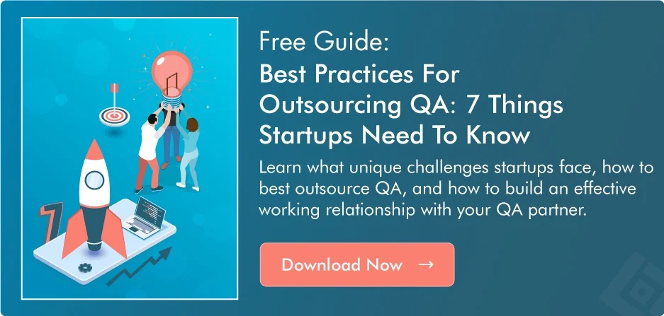 Best Practices for Outsourcing QA: 7 Things Startups Need to Know