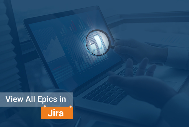 How You Can View All Epics in Jira?